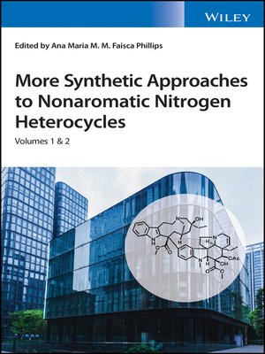 cover image of More Synthetic Approaches to Nonaromatic Nitrogen Heterocycles, 2 Volume Set